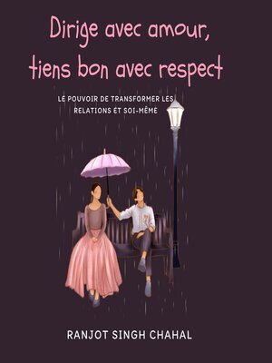 cover image of Dirige avec amour, tiens bon avec respect